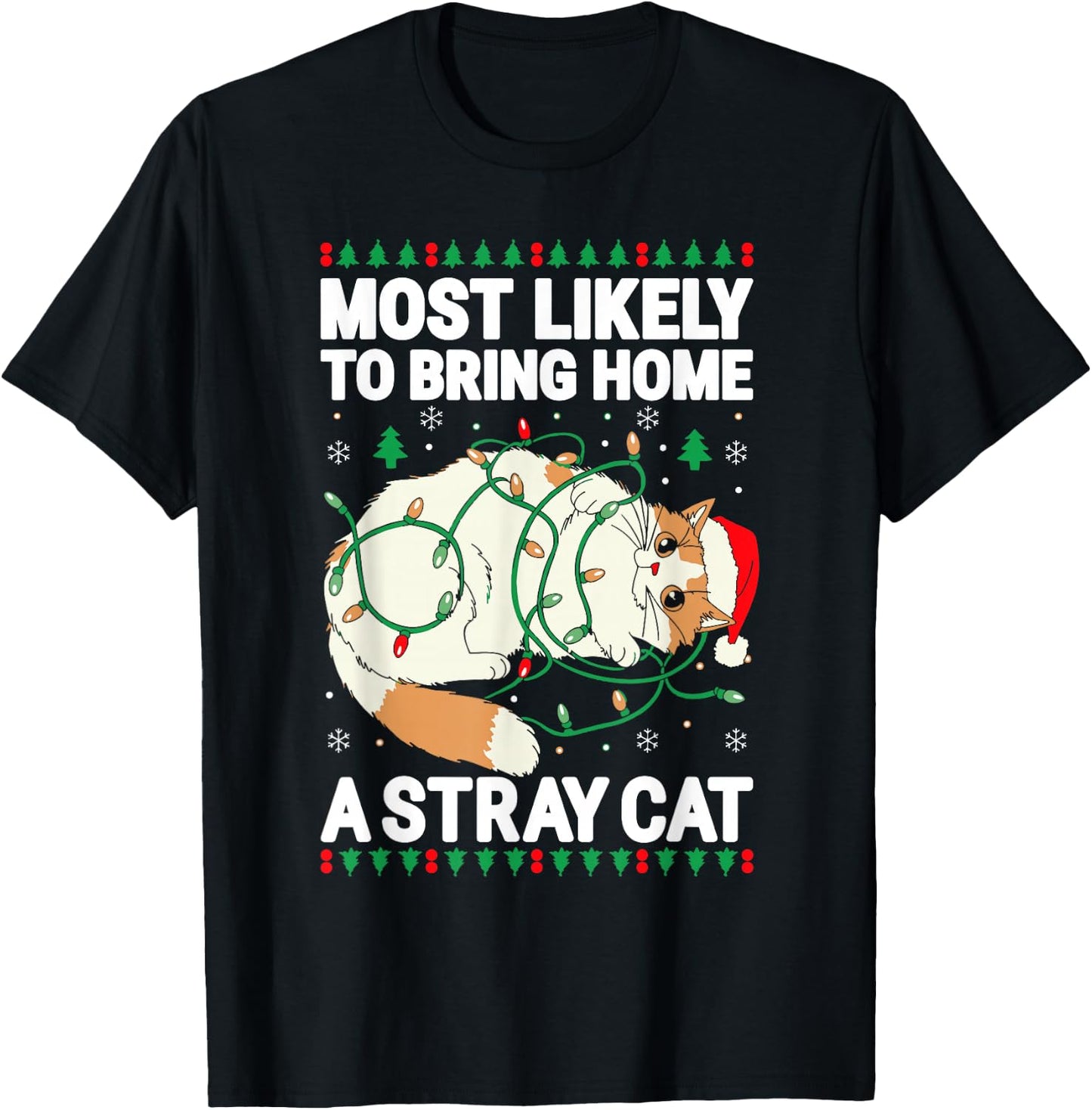 Most Likely To Bring Home A Stray Cat Shirt Family Christmas T-Shirt - T-Shirt | Black