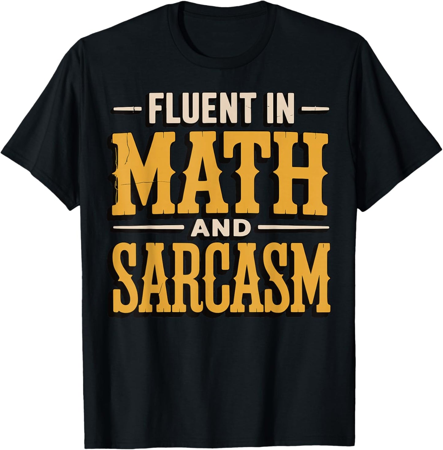 Fluent in Math and Sarcasm T-Shirt - T-Shirt | Black