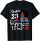 Chapter 23 Years Old 23rd Happy Birthday to me 23 T-Shirt - T-Shirt | Black