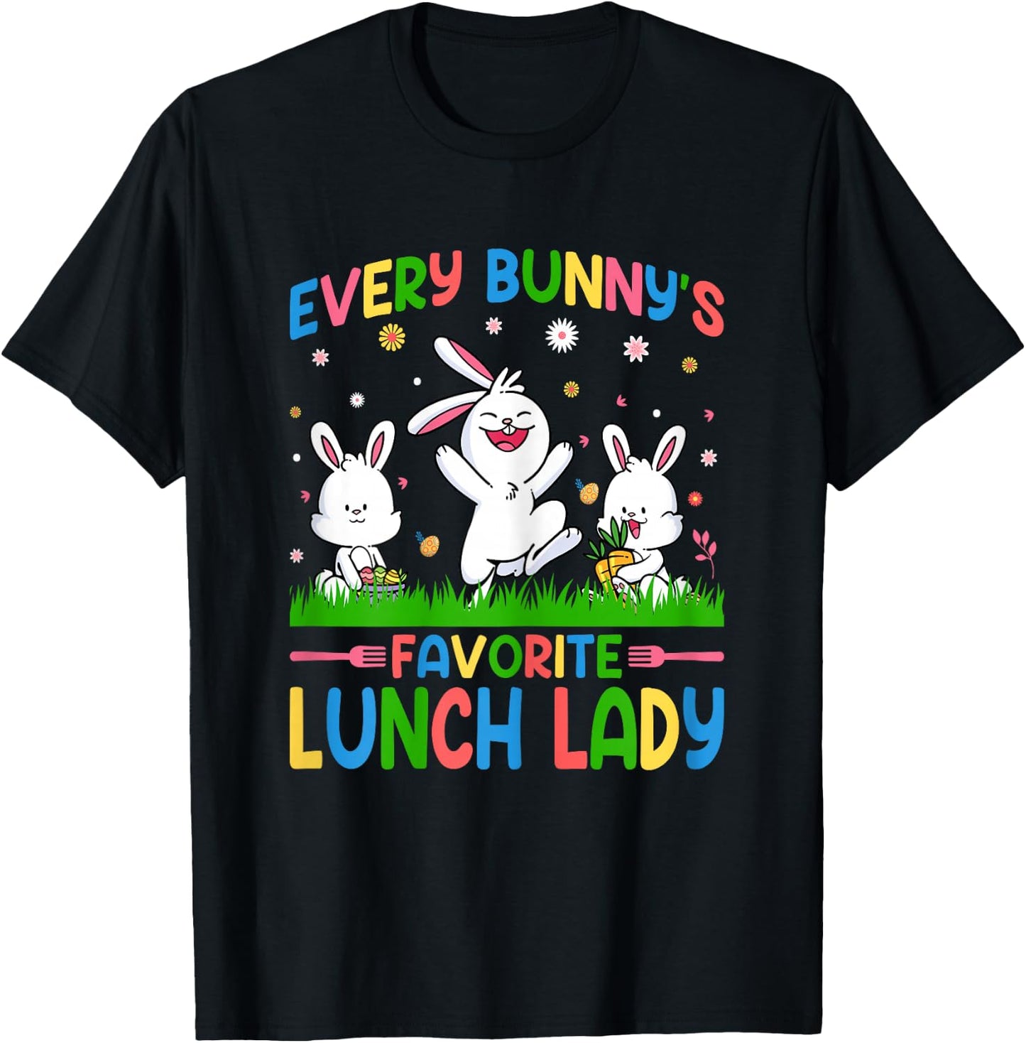 Every Bunny's Favorite Lunch Lady Cafeteria Staff Easter Day T-Shirt - T-Shirt | Black