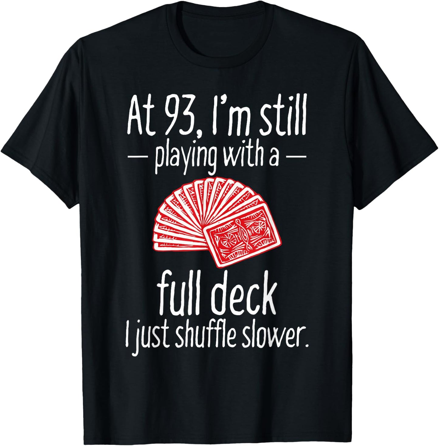 Funny 93rd Birthday Gift 93 Year Old Cards T-Shirt - T-Shirt | Black