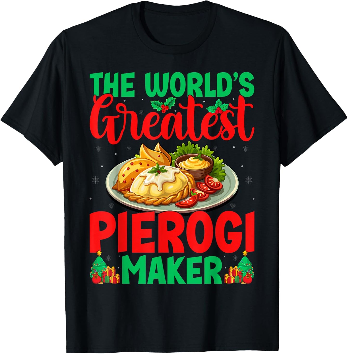 World's Greatest Pierogi Maker Polish Food Christmas Pierogi T-Shirt - T-Shirt | Black