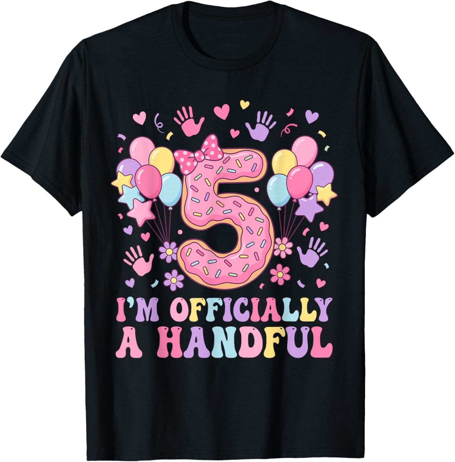 5th Birthday Girls I'm Officially A Handful Five Pink Bow T-Shirt - T-Shirt | Black