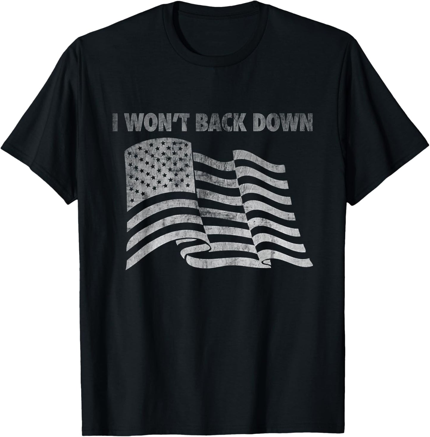 Distressed I Won't Back Down Flag Shirt T-Shirt - T-Shirt | Black