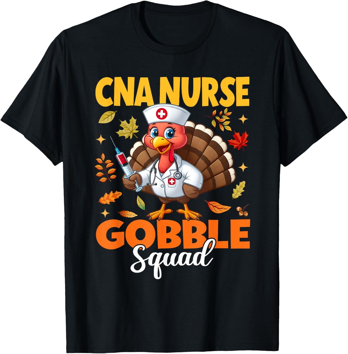 Funny Thanksgiving CNA Nurse Gobble Squad Turkey Nurse Fall T-Shirt - T-Shirt | Black