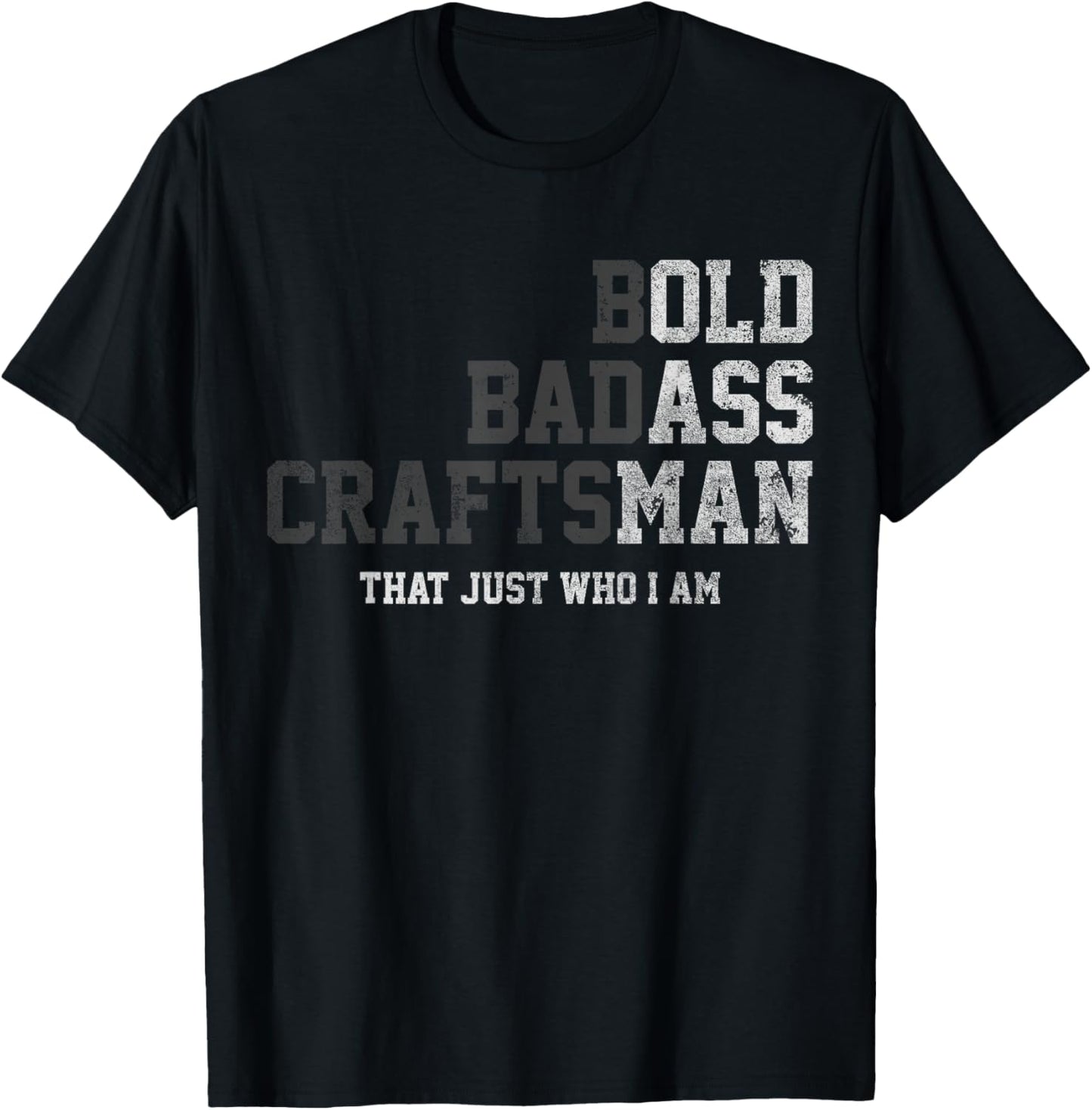 Bold Badass Craftsman Thats Just Who I Am Funny Old Ass Man T-Shirt - T-Shirt | Black