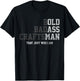 Bold Badass Craftsman Thats Just Who I Am Funny Old Ass Man T-Shirt - T-Shirt | Black