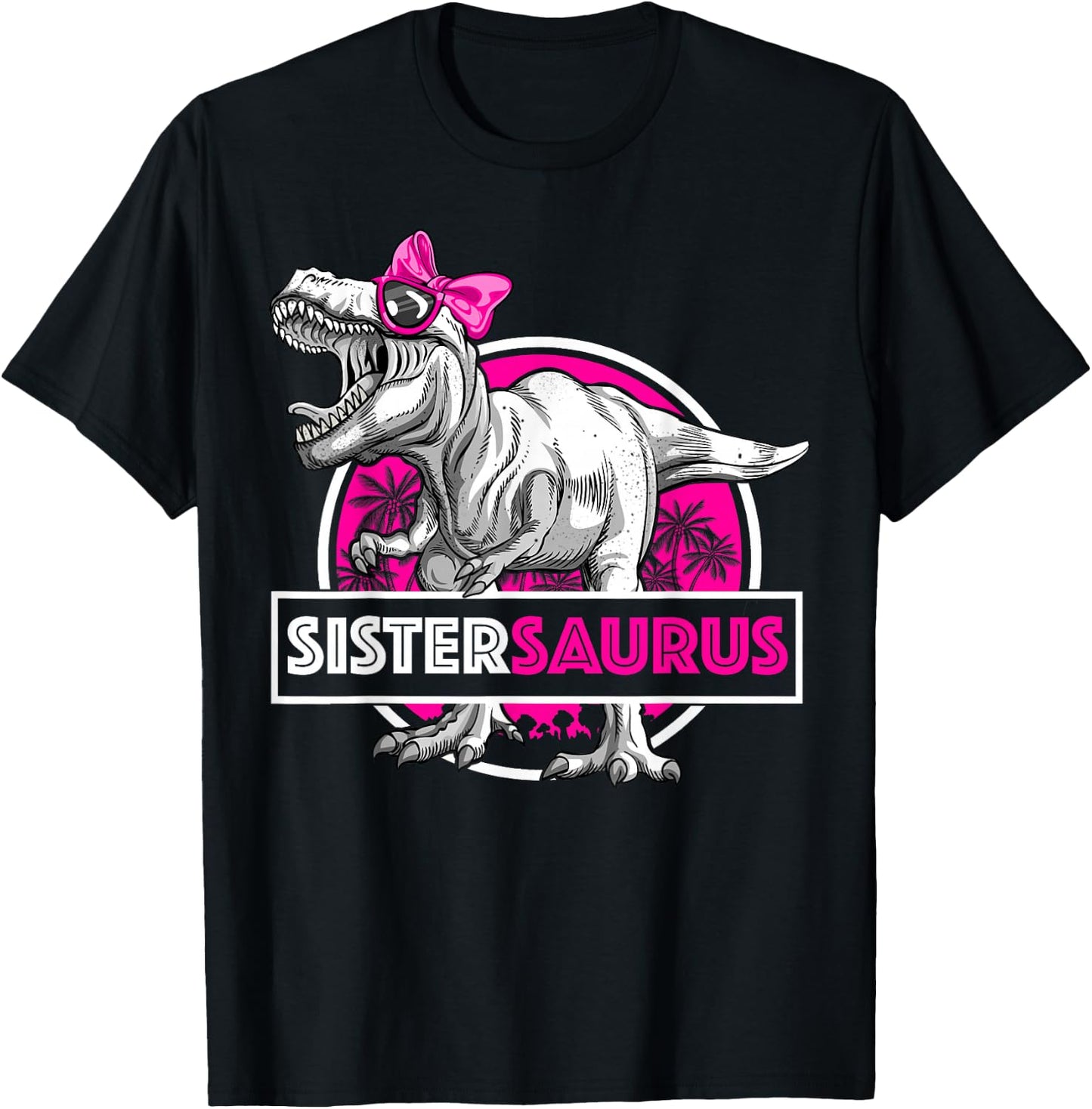 Sistersaurus T-Rex Matching Funny Sister Saurus Dinosaur T-Shirt - T-Shirt | Black
