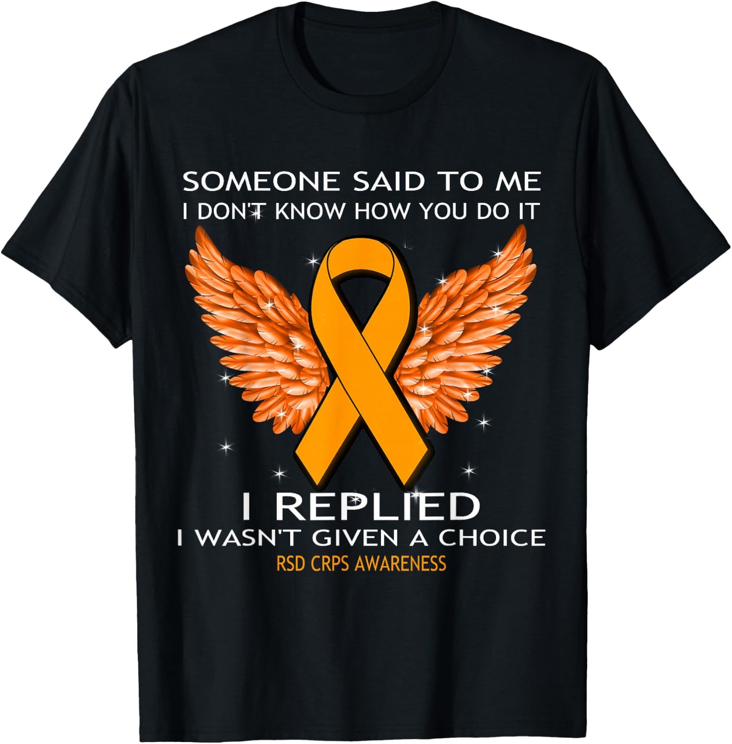 RSD CRPS Awareness Shirt I Wasn't Given A Choice T-Shirt - T-Shirt | Black