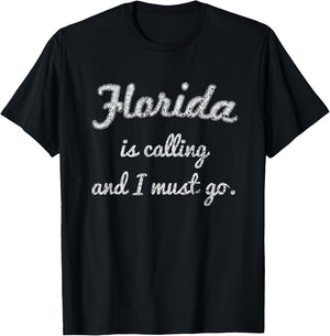 Florida is calling and I must go funny Gift travel T-Shirt - T-Shirt | Black