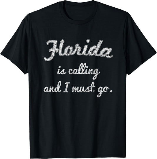 Florida is calling and I must go funny Gift travel T-Shirt - T-Shirt | Black