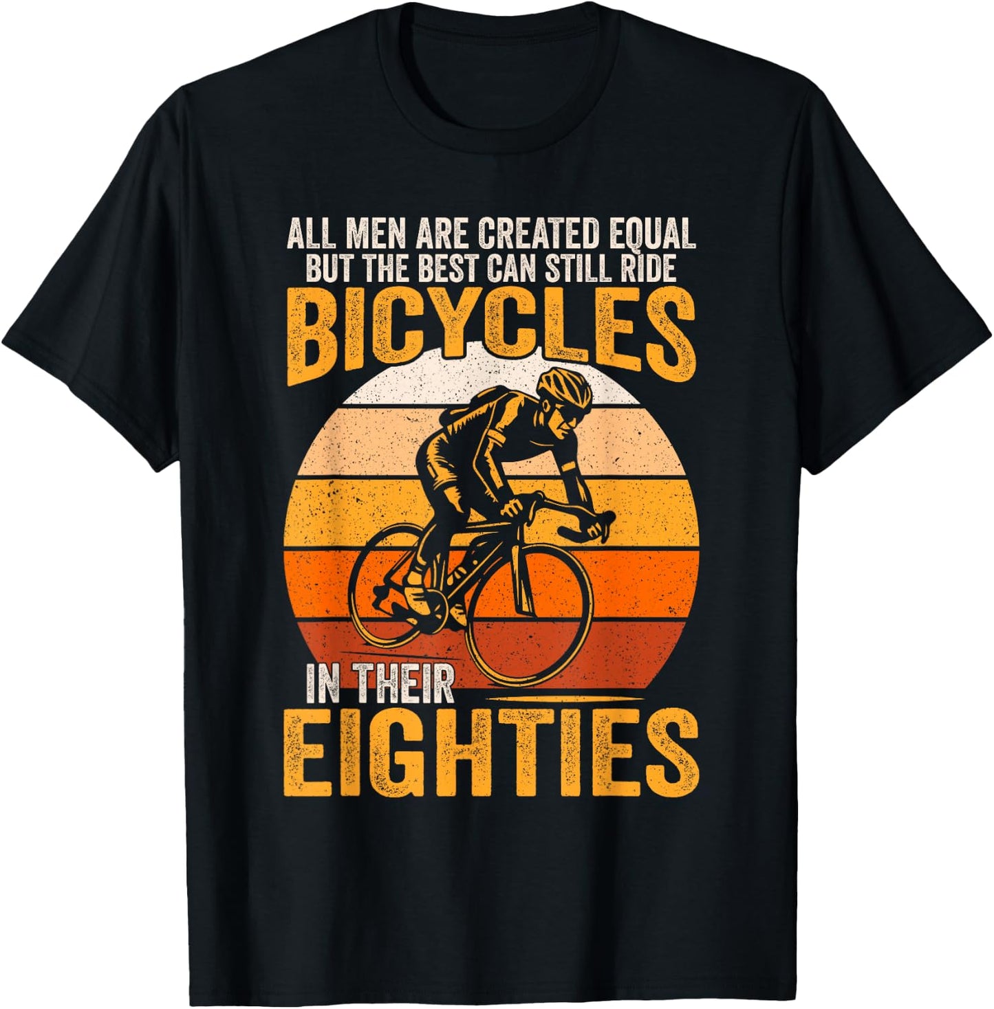 All Men Created Equal Can Still Ride Bicycles In Eighties T-Shirt - T-Shirt | Black