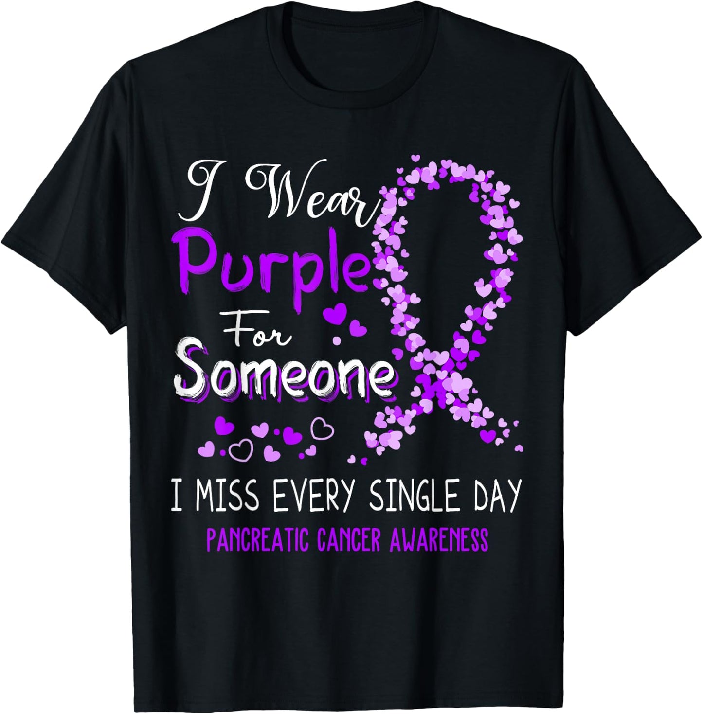 I Wear Purple For Someone Pancreatic Cancer Awareness T-Shirt - T-Shirt | Black