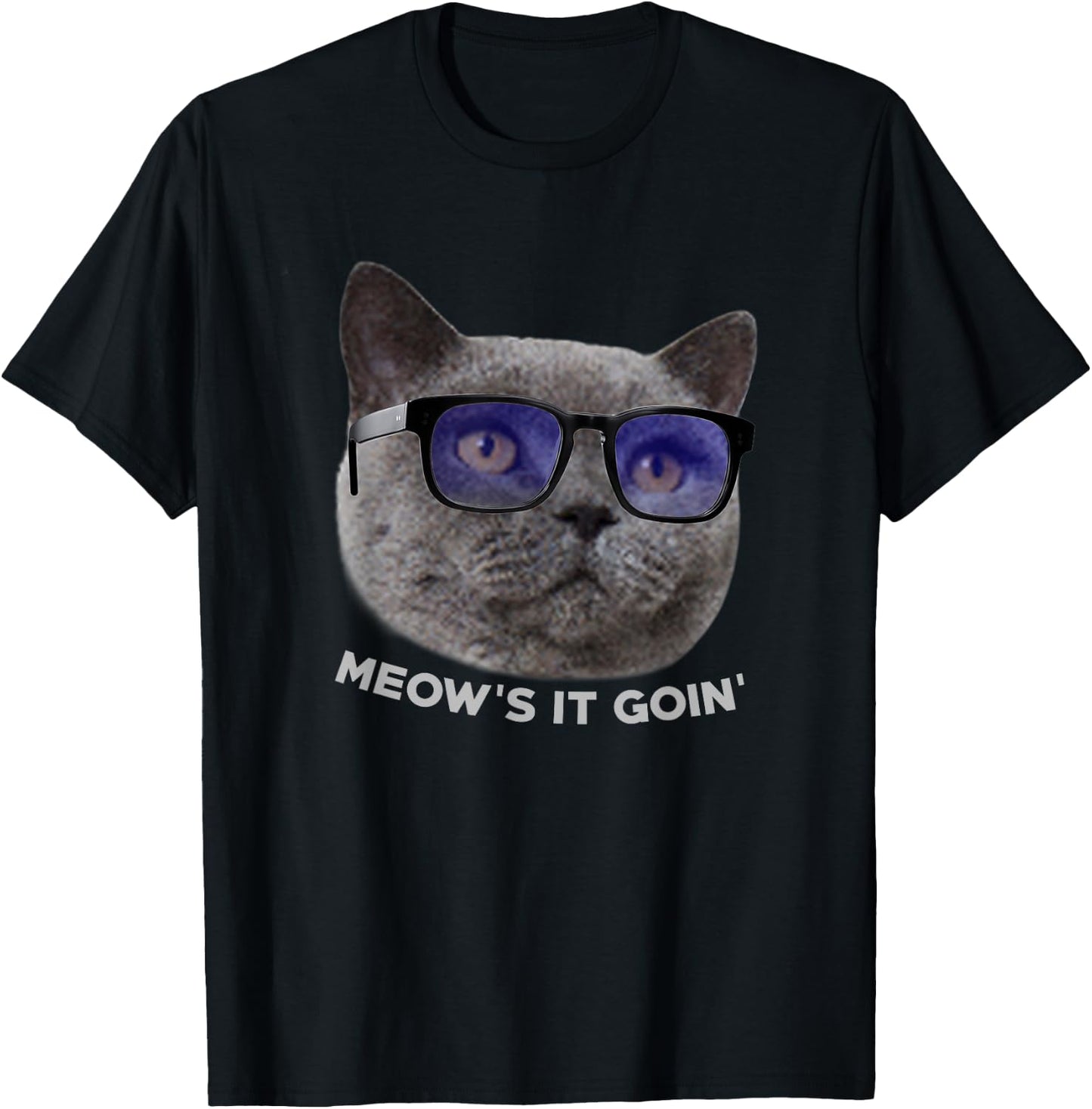 Meow's it Going Shirt Funny Cat In Glasses Pun Quote Men Women Girls Kids T-Shirt - T-Shirt | Black