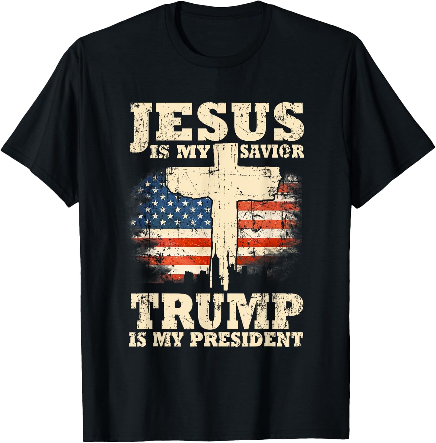 Jesus Is My Savior Trump Is My President Trump Supporter T-Shirt - T-Shirt | Black