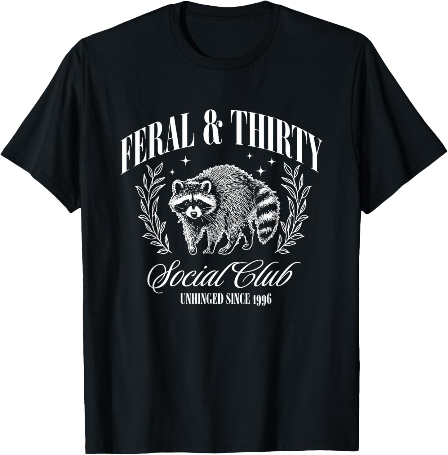 Feral and Thirty Social Club Unhinged Since 1996 T-Shirt - T-Shirt | Black