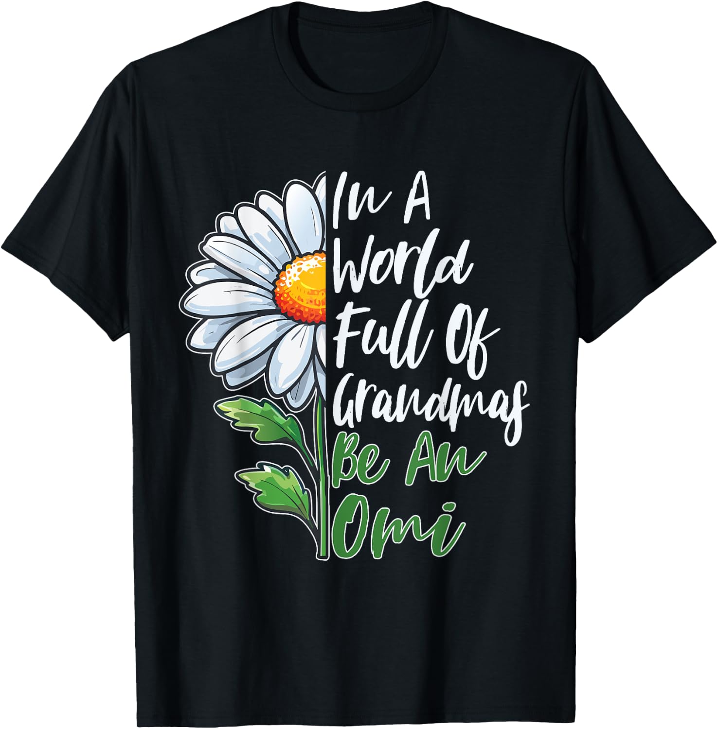In A World Full Of Grandmas Be An Omi German Grandma T-Shirt - T-Shirt | Black