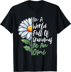 In A World Full Of Grandmas Be An Omi German Grandma T-Shirt - T-Shirt | Black