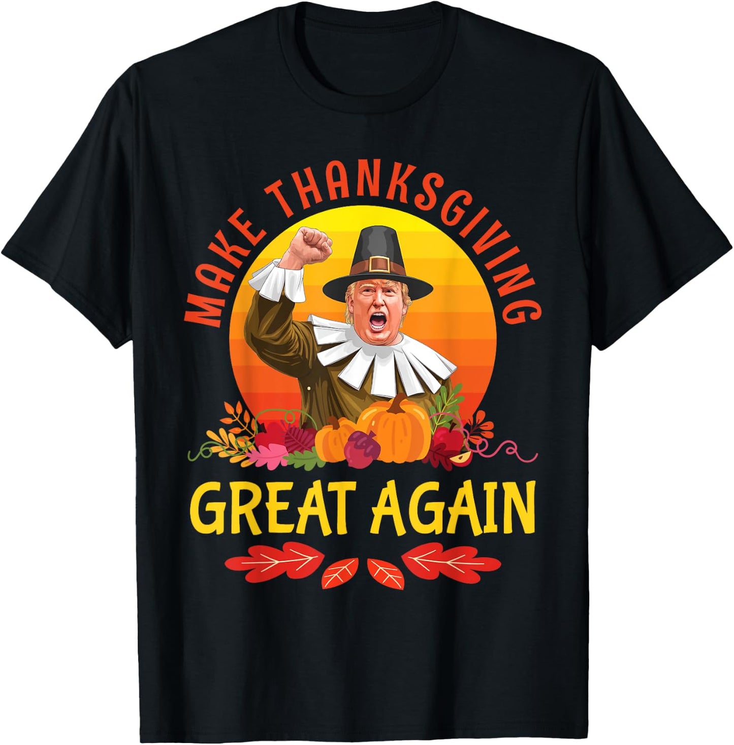 Donald Trump Pilgrim Costume Make Thanksgiving Great Again T-Shirt - T-Shirt | Black