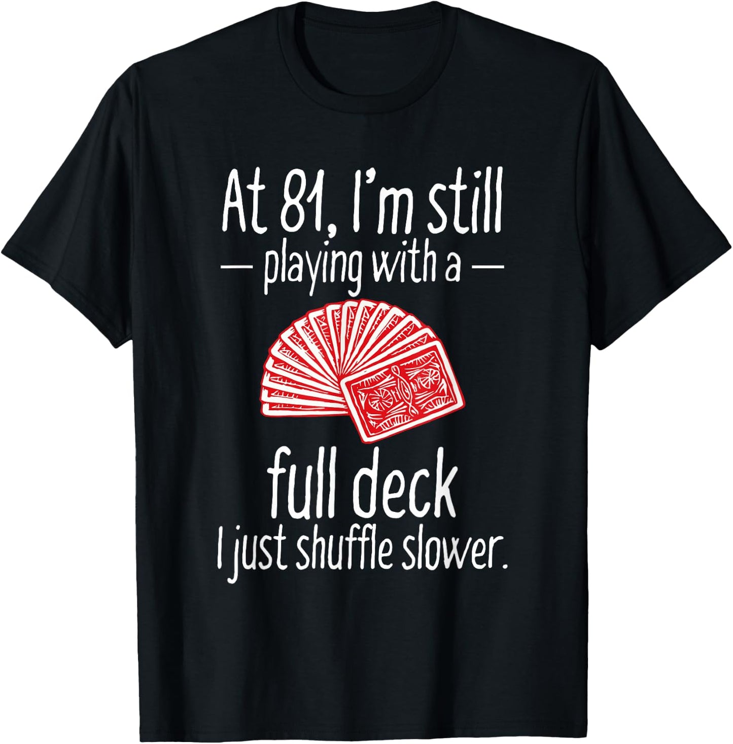 Funny 81st Birthday Gift 81 Year Old Cards T-Shirt - T-Shirt | Black
