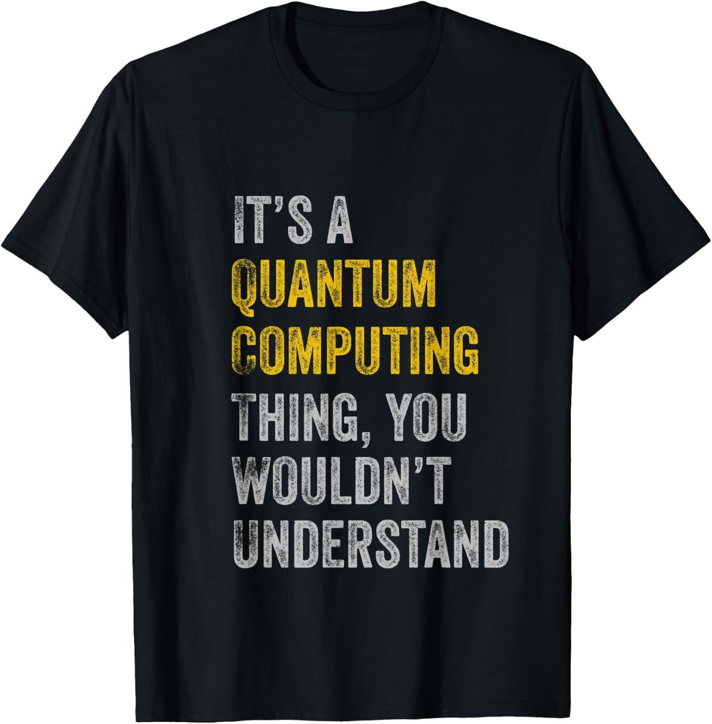 Quantum Computing Shirt | Funny Quantum Computer Physics T-Shirt - T-Shirt | Black