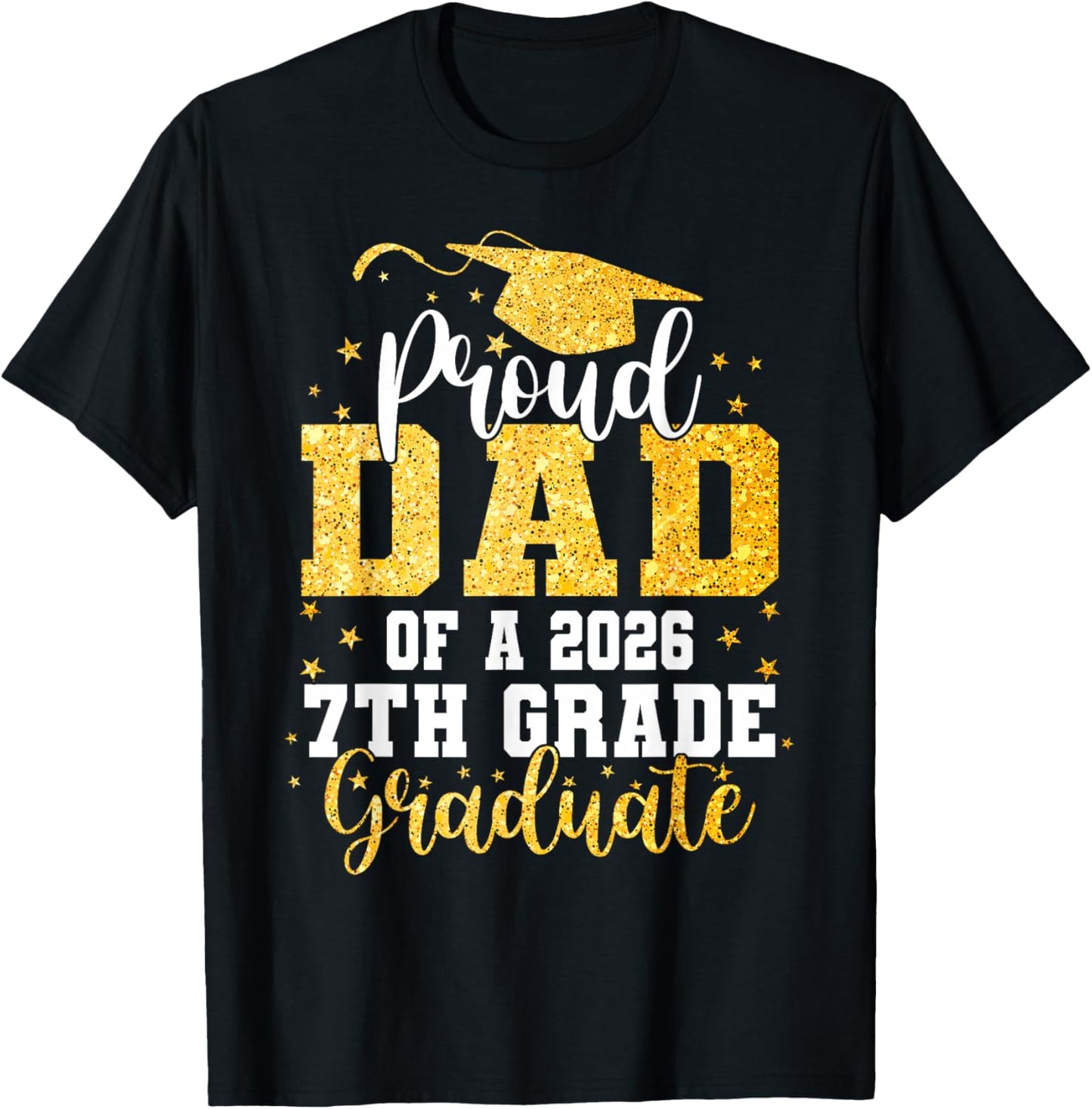 Proud Dad of a Class 2026 7th Grade Graduate Graduation T-Shirt - T-Shirt | Black