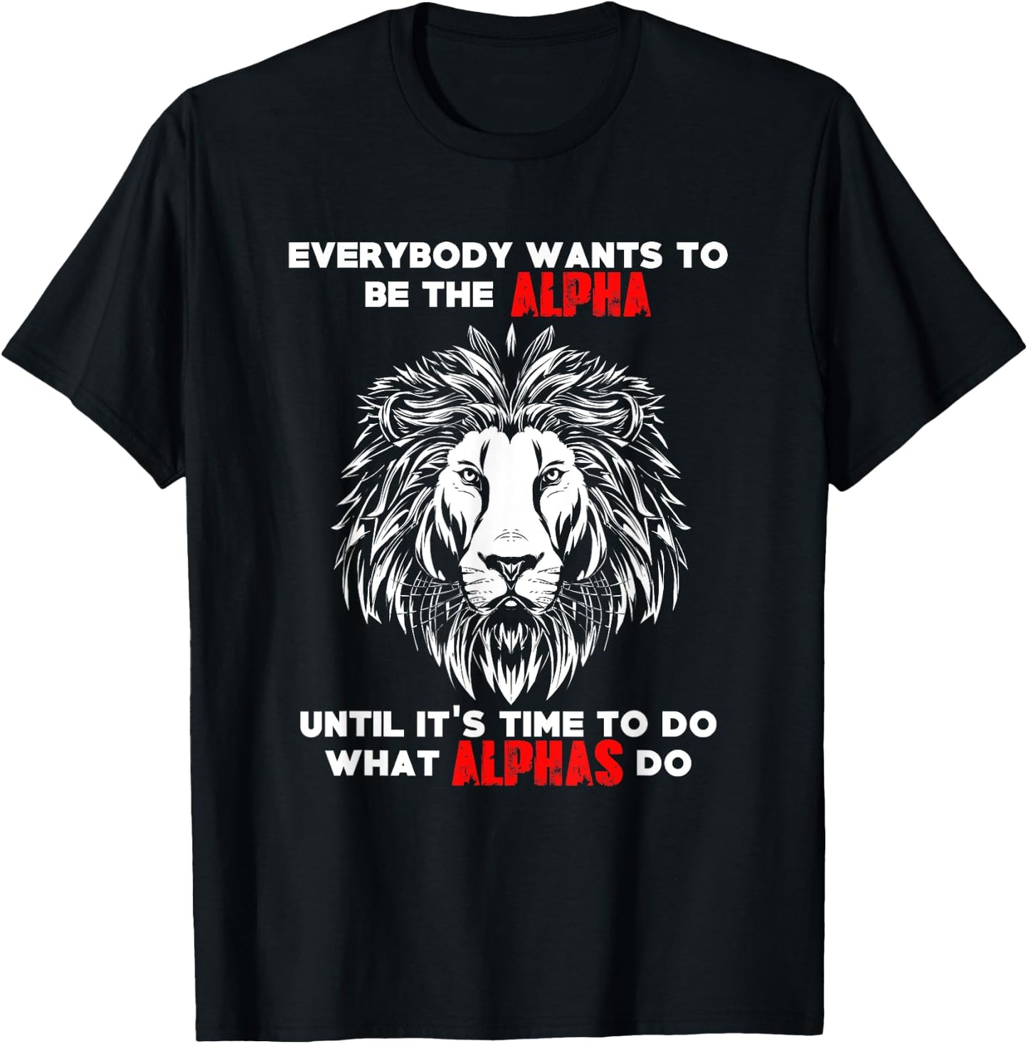 Everybody Wants To Be The Alpha Gym Workout Lion T-Shirt - T-Shirt | Black