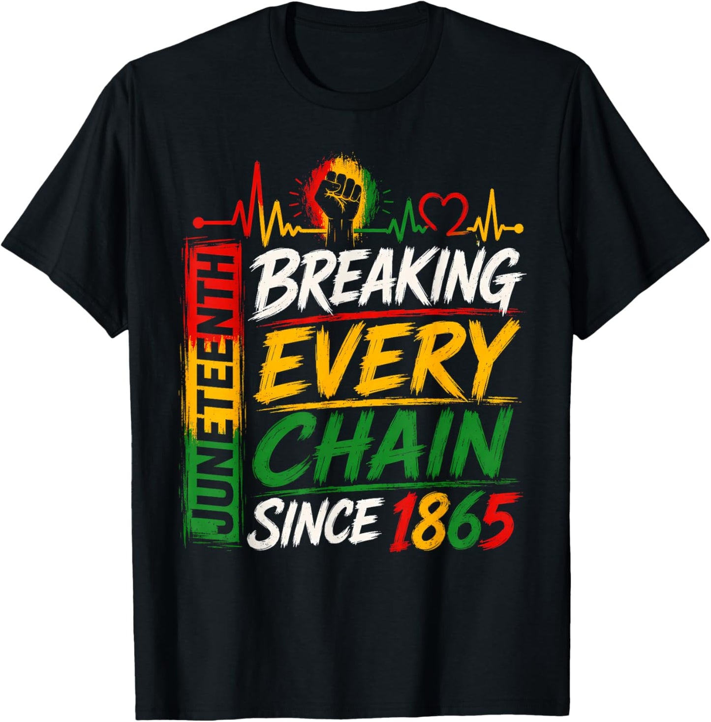 Breaking Every Chain Since 1865 Black Women Men Juneteenth T-Shirt - T-Shirt | Black