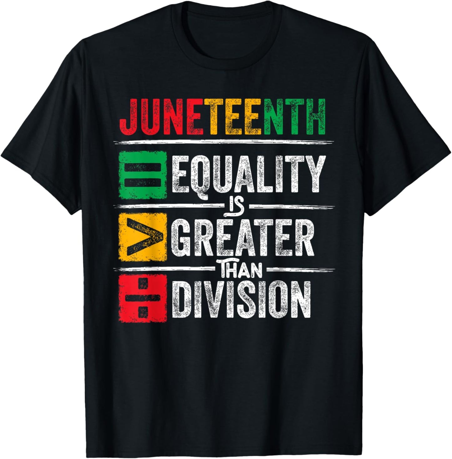 Juneteenth Equality is Greater Than Division Math Teacher T-Shirt - T-Shirt | Black