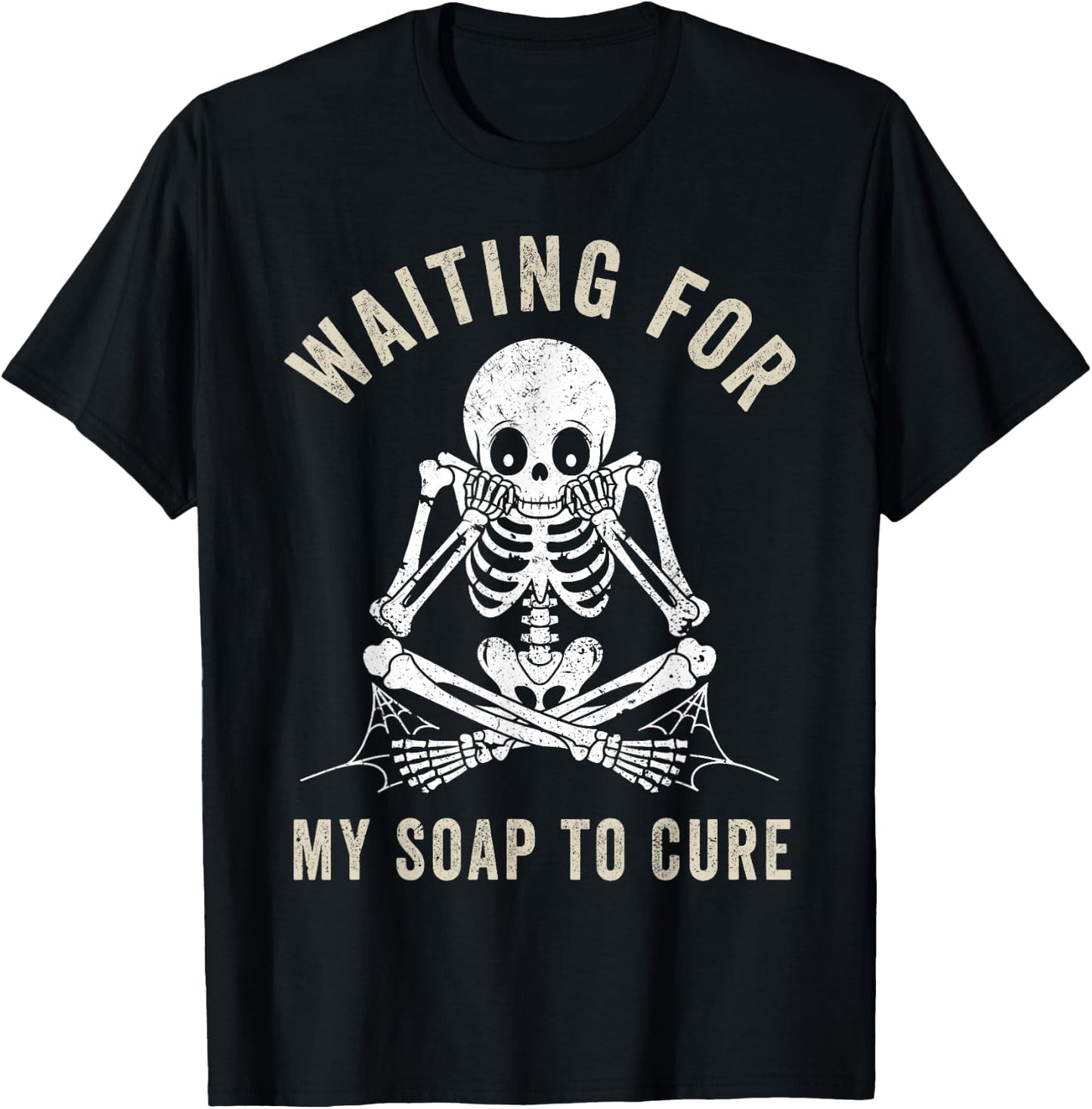 Waiting for My Soap to Cure Funny Soap Making Soap Maker T-Shirt - T-Shirt | Black