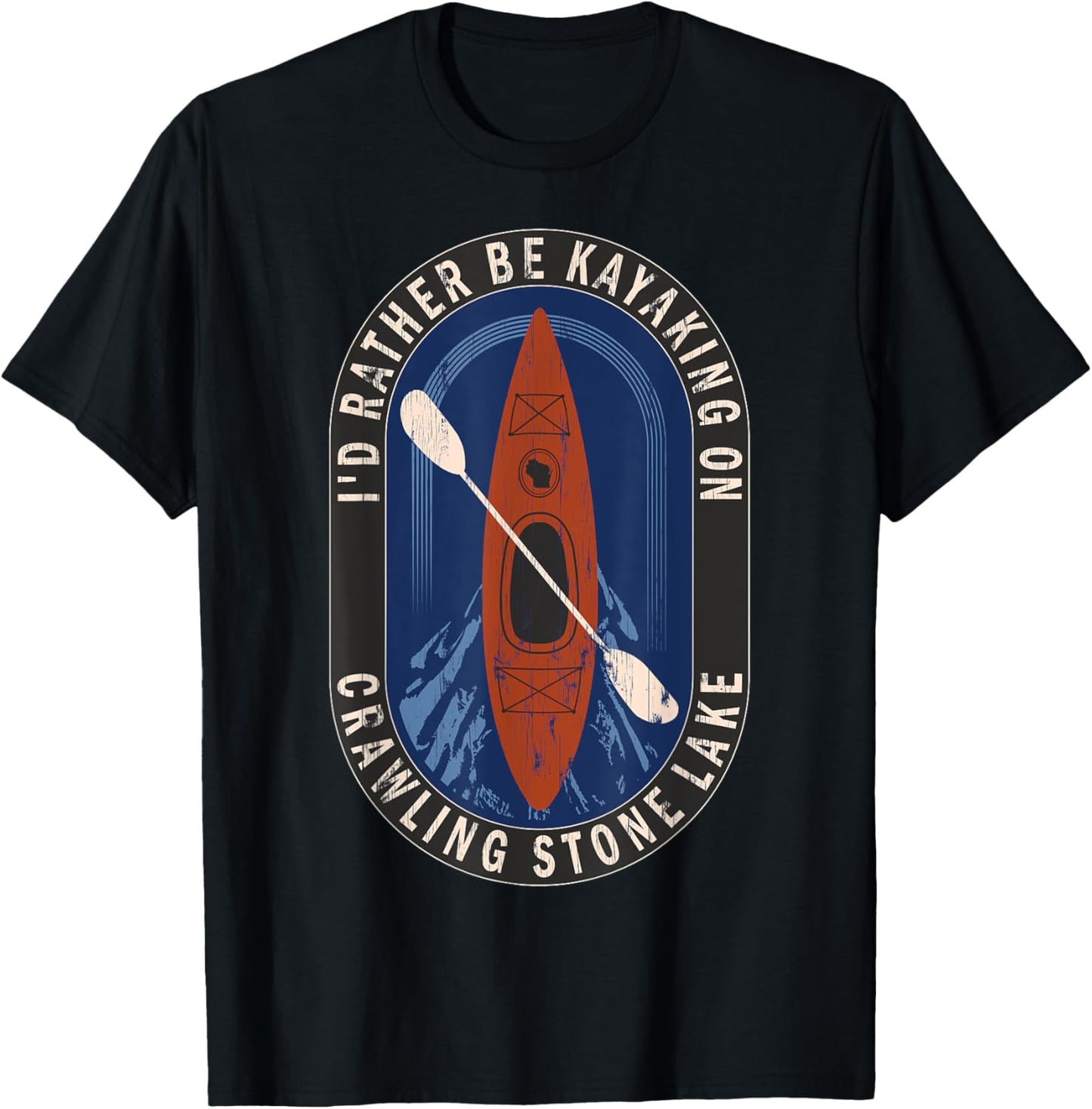 Id Rather Be Kayaking On Crawling Stone Lake in Wisconsin T-Shirt - T-Shirt | Black