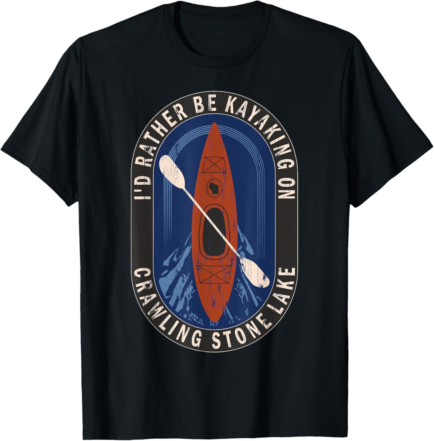 Id Rather Be Kayaking On Crawling Stone Lake in Wisconsin T-Shirt - T-Shirt | Black