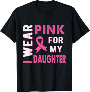 I Wear Pink for My Daughter Breast Cancer Awareness T Shirt T-Shirt - T-Shirt | Black