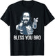 Jesus Christ Graphic God Bless You Bro funny shirts T-Shirt - T-Shirt | Black