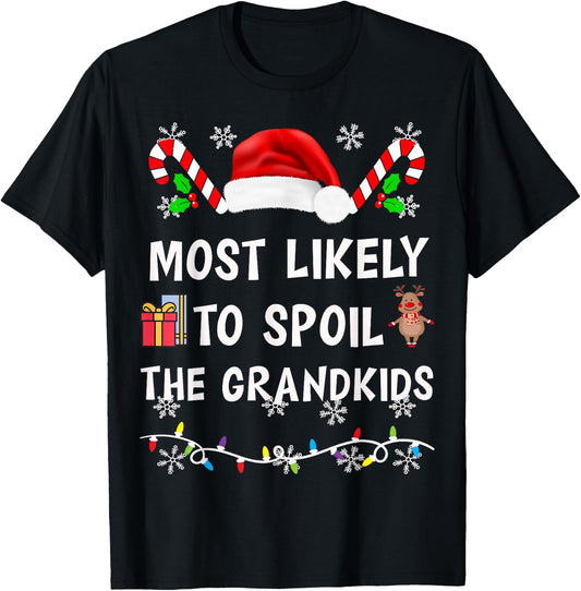 Most Likely To Spoil The Grandkids Family Matching Christmas T-Shirt - T-Shirt | Black
