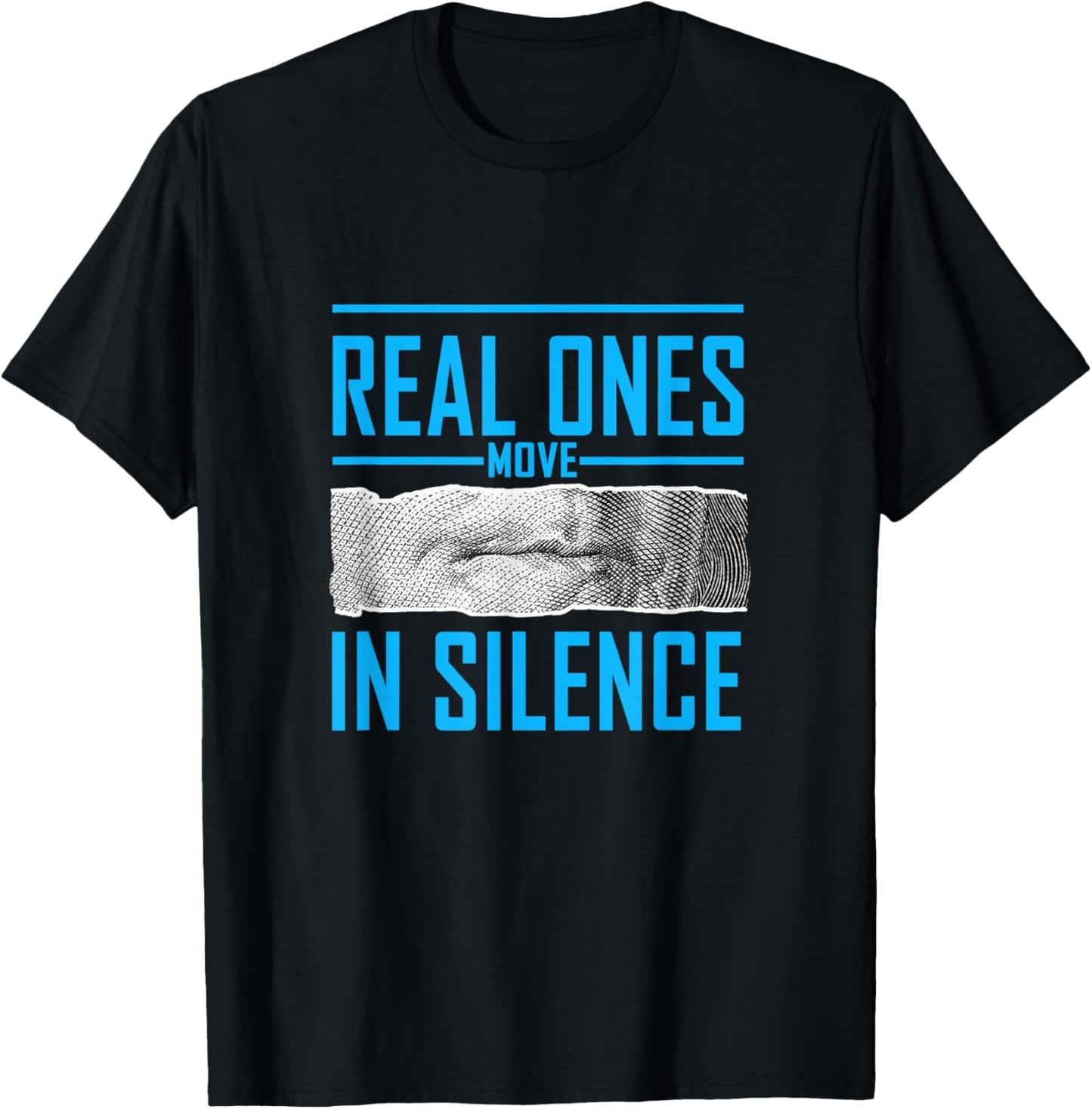 Blue Color Real Ones Move in Silence Blue Graphic T-Shirt - T-Shirt | Black