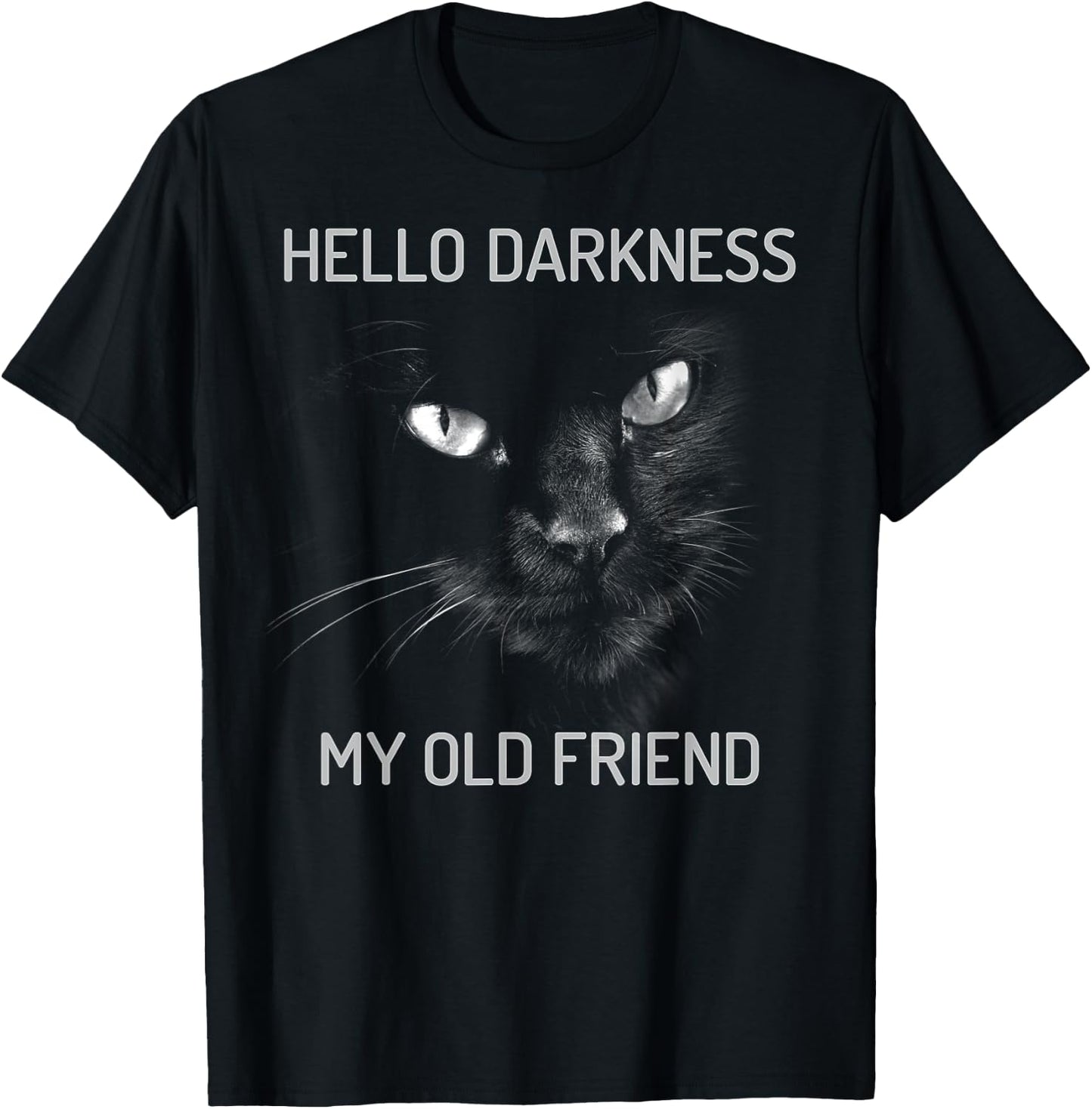 Cat Hello Darkness My Old Friend - Black Cat T-Shirt - T-Shirt | Black