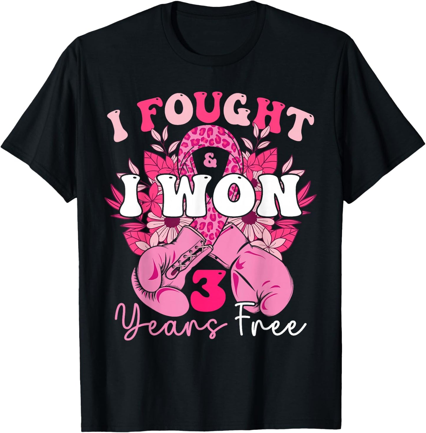 I Fought And I Won 3 Years Free Breast Cancer Awareness 2024 T-Shirt - T-Shirt | Black