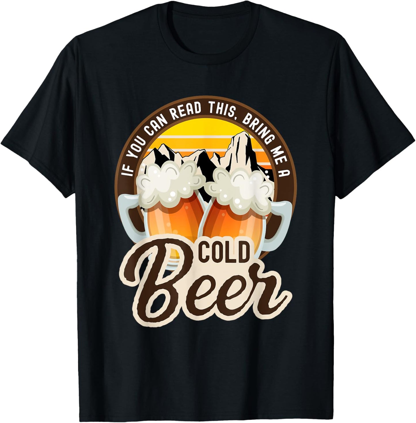 If you can read this bring me a cold beer funny T-Shirt - T-Shirt | Black