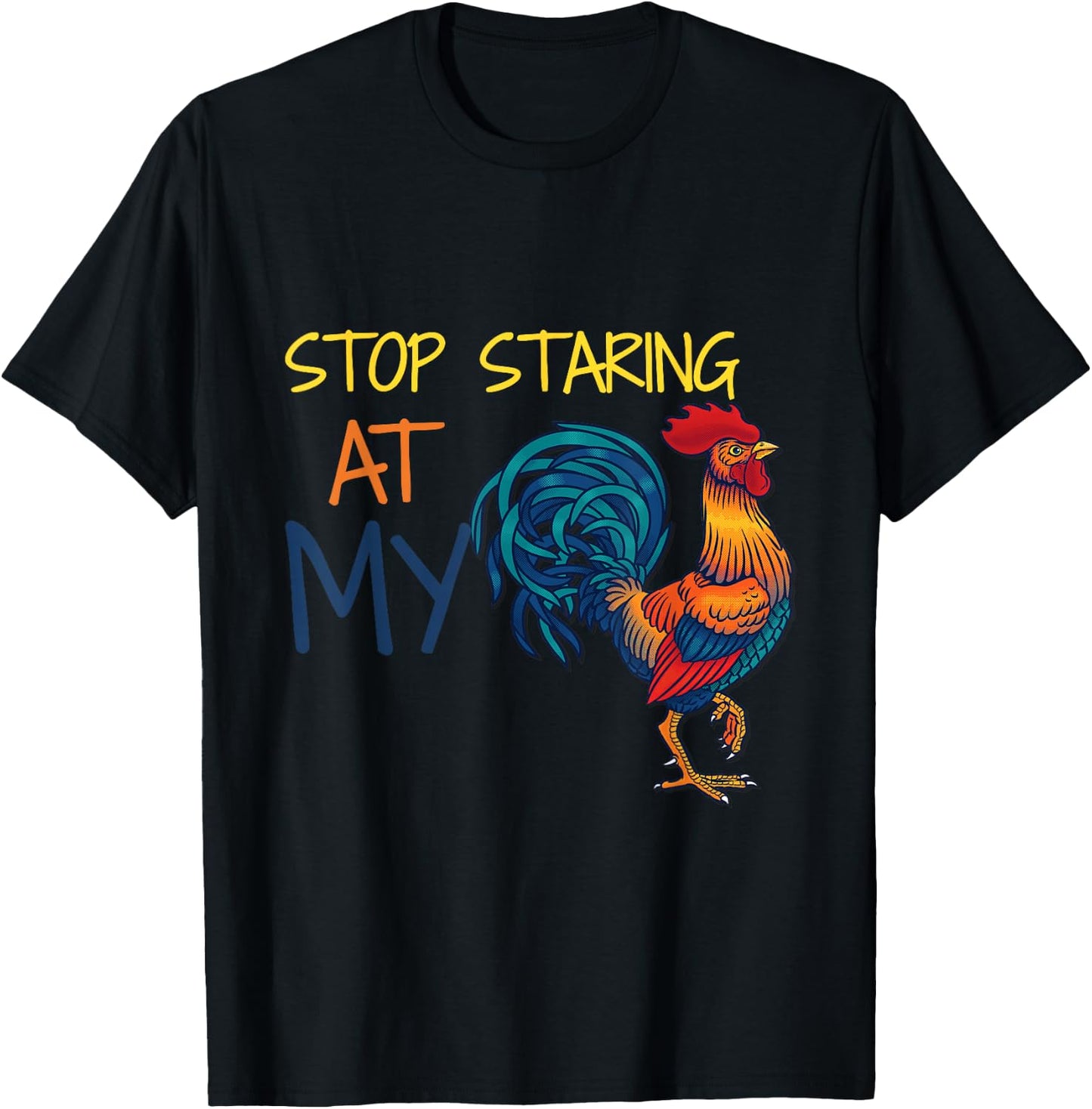 Stop Staring at My Cock T-Shirt - T-Shirt | Black