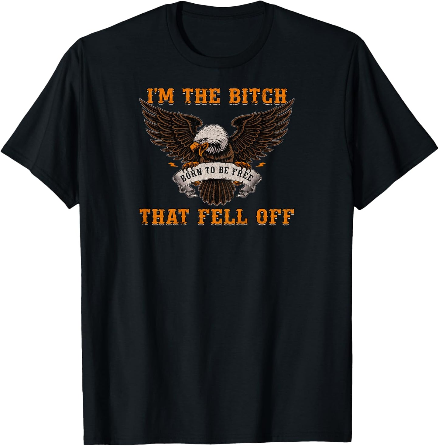 I'm The Bitch That Fell Off Funny Biker Gift Shirt T-Shirt - T-Shirt | Black