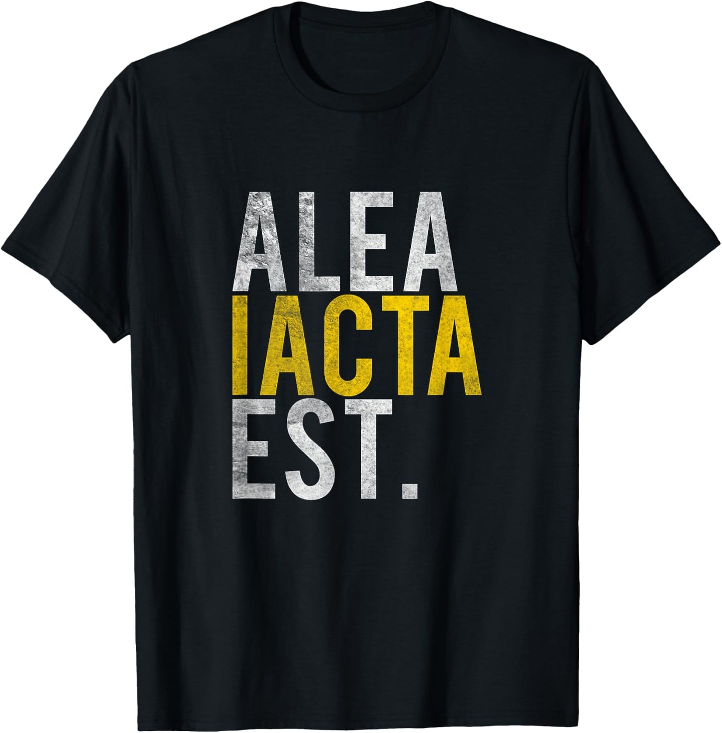 Alea Iacta Est The Die is Cast Caesar Latin Saying Shirt T-Shirt - T-Shirt | Black
