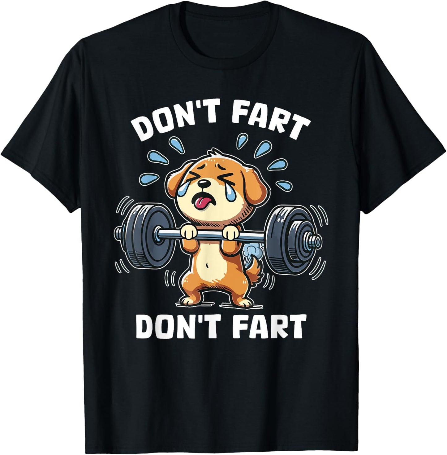 Don't Fart Cute Dog Funny Humorous Weight Lifting Squat T-Shirt - T-Shirt | Black