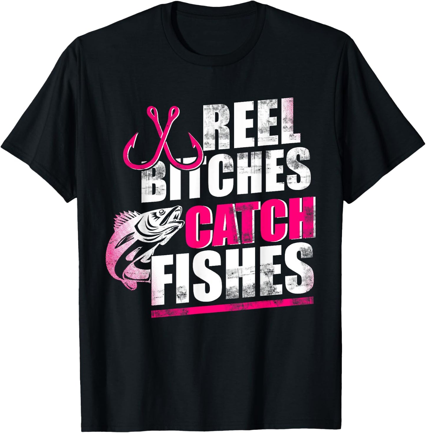 Reel Bitches Catch Fishes Funny Fishing T-Shirt - T-Shirt | Black