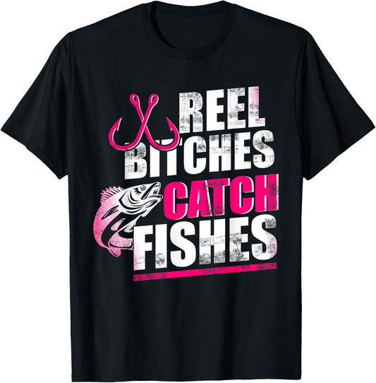 Reel Bitches Catch Fishes Funny Fishing T-Shirt - T-Shirt | Black