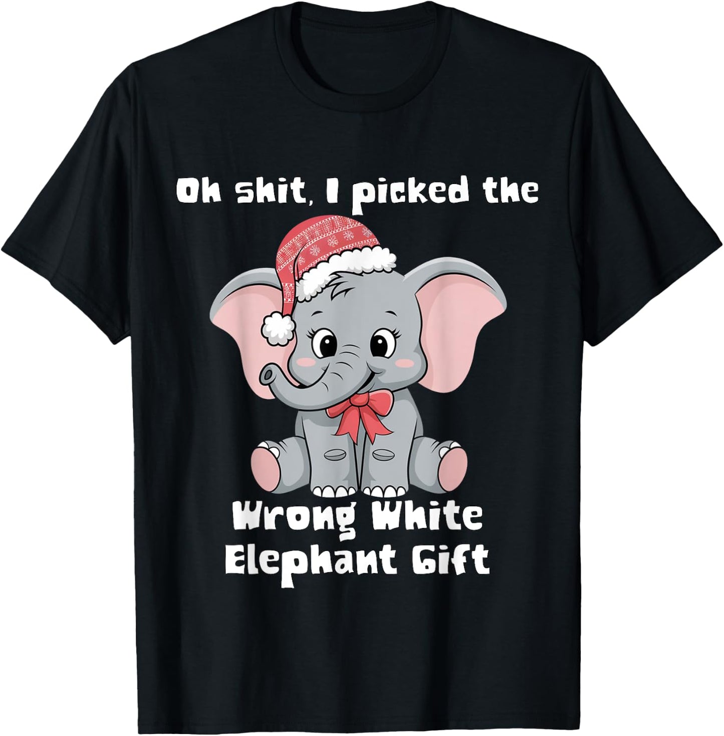 Oh-Shit I Picked The Wrong cute White Elephant-gift T-Shirt - T-Shirt | Black