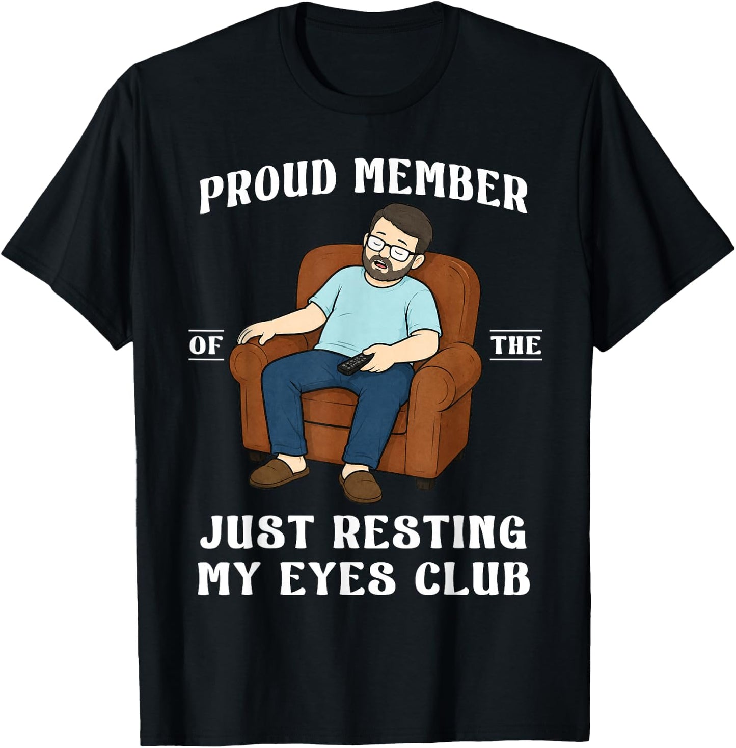 Proud Member of The Just Resting My Eyes Funny Dad T-Shirt - T-Shirt | Black
