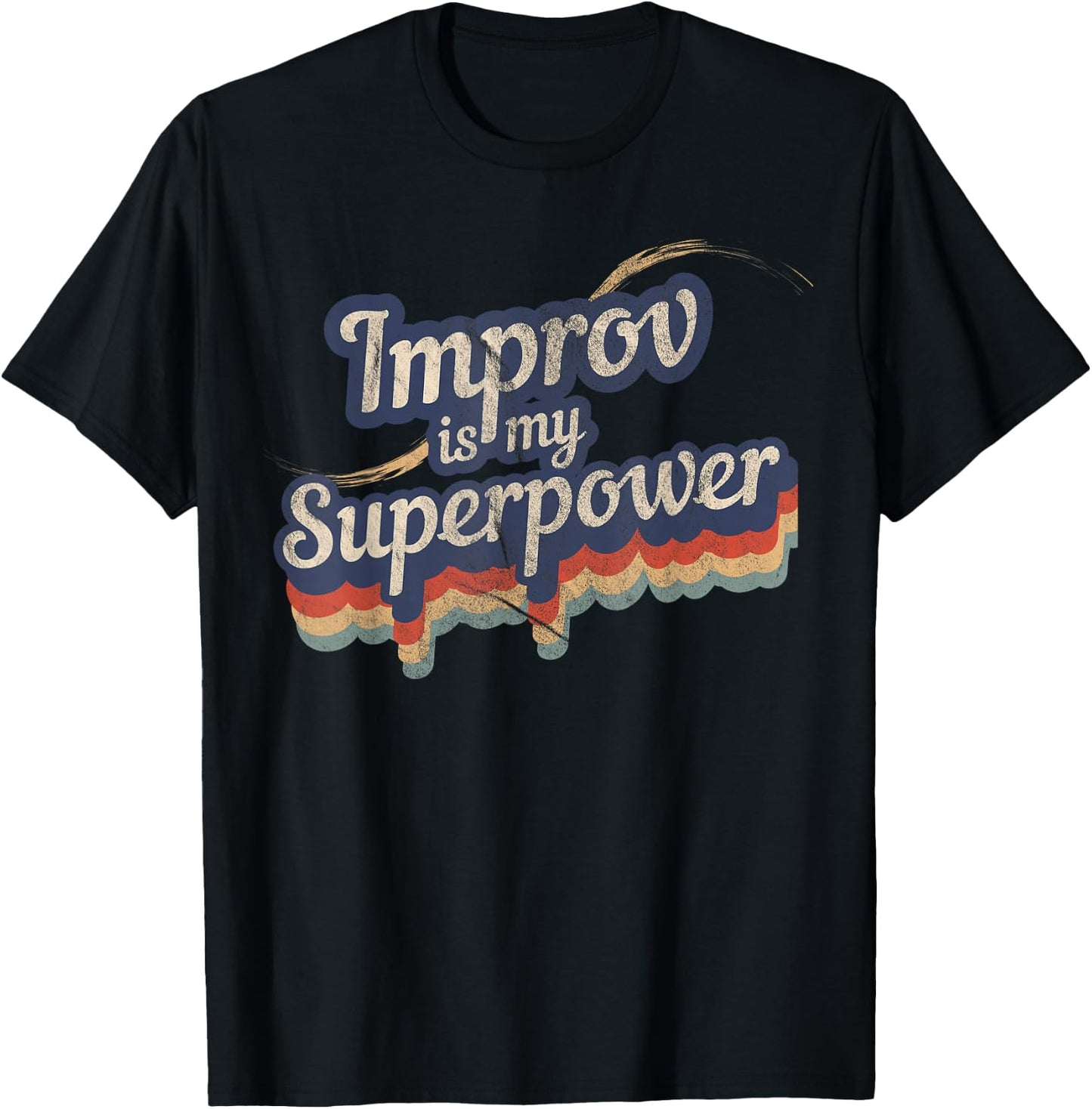 Improv Is My Superpower Funny Improv Shirt Gift T-Shirt - T-Shirt | Black
