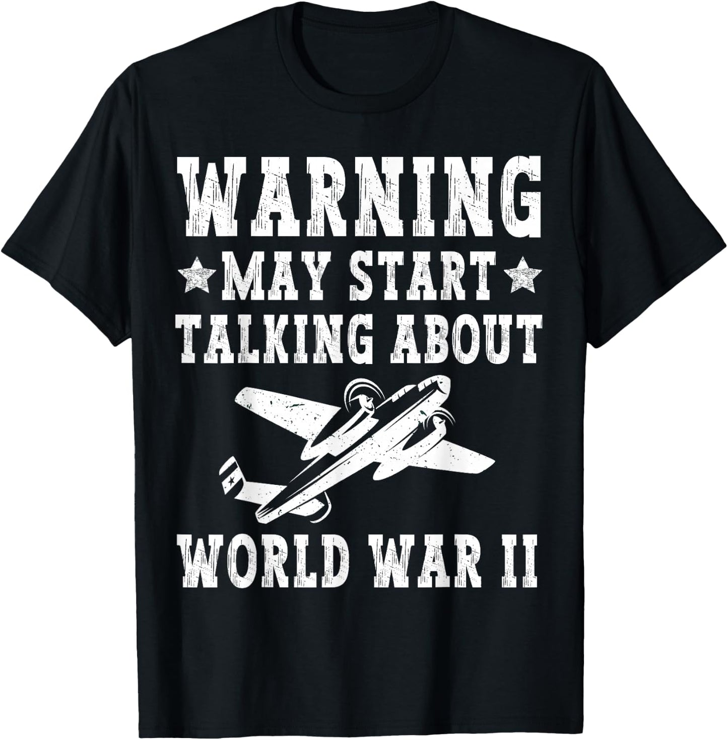 Warning May Start Talking About WW2 World War II T-Shirt - T-Shirt | Black