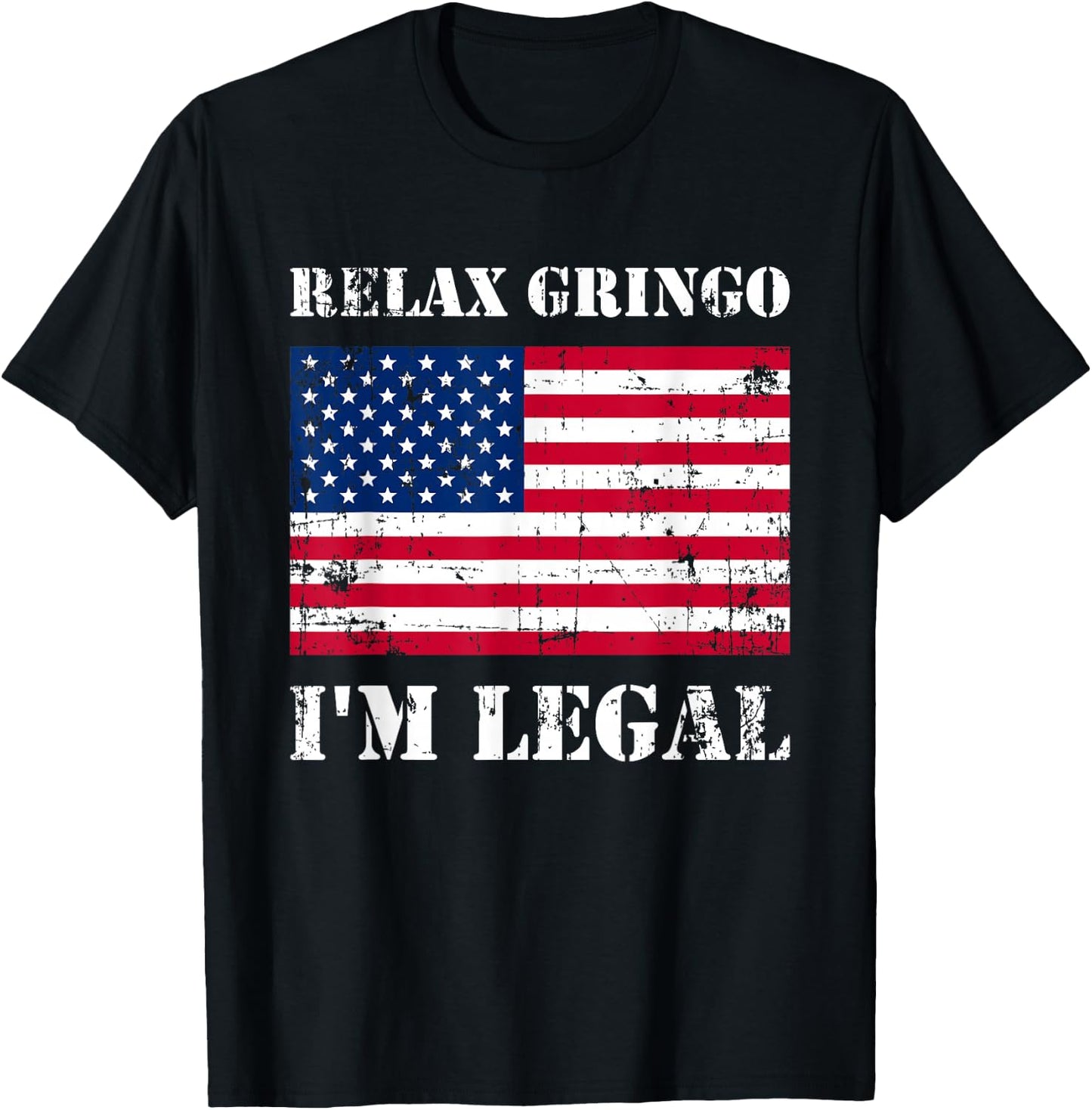 Relax Gringo Im Legal New Citizen Immigration Gift T-Shirt - T-Shirt | Black